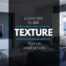 Texture Ideas